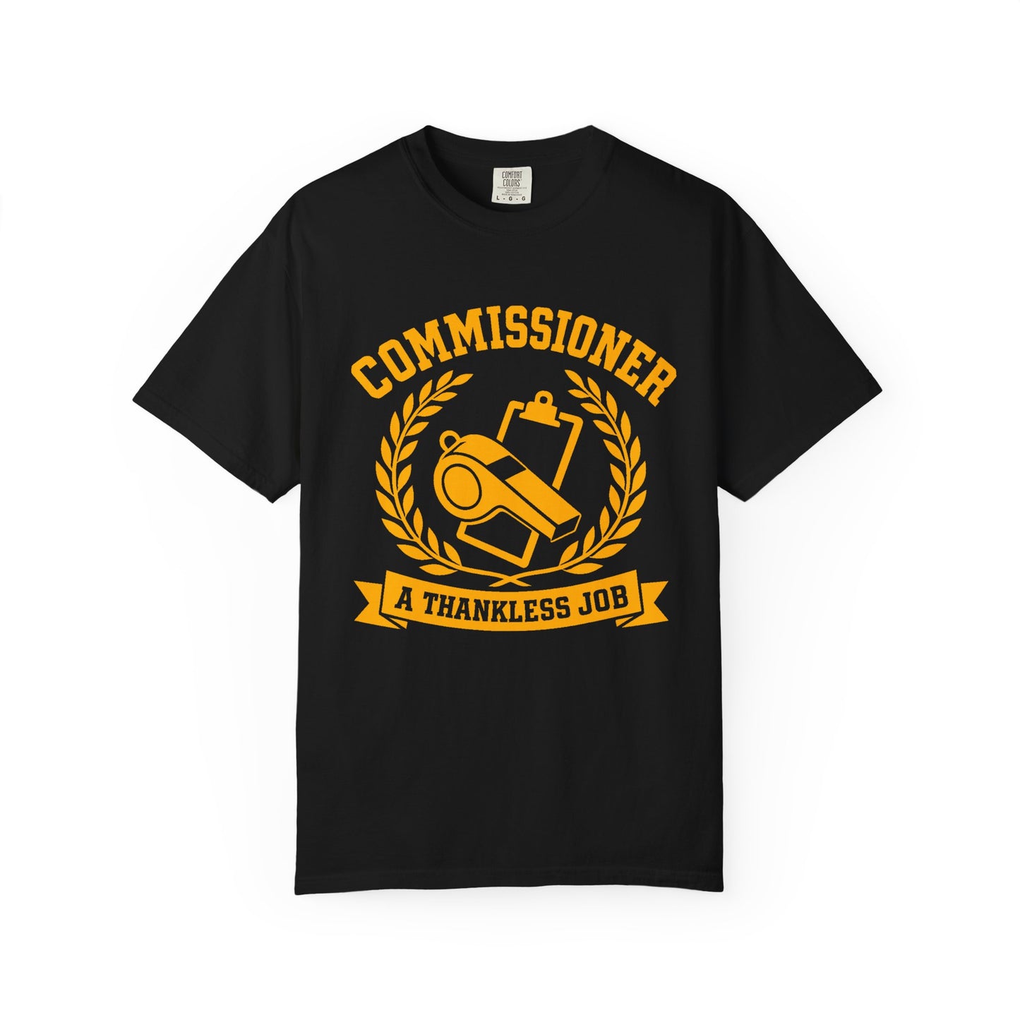 Commissioner: A Thankless Job Tee